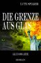 [Die Grenze aus Glas 01] • Alle 10.000 Jahre.